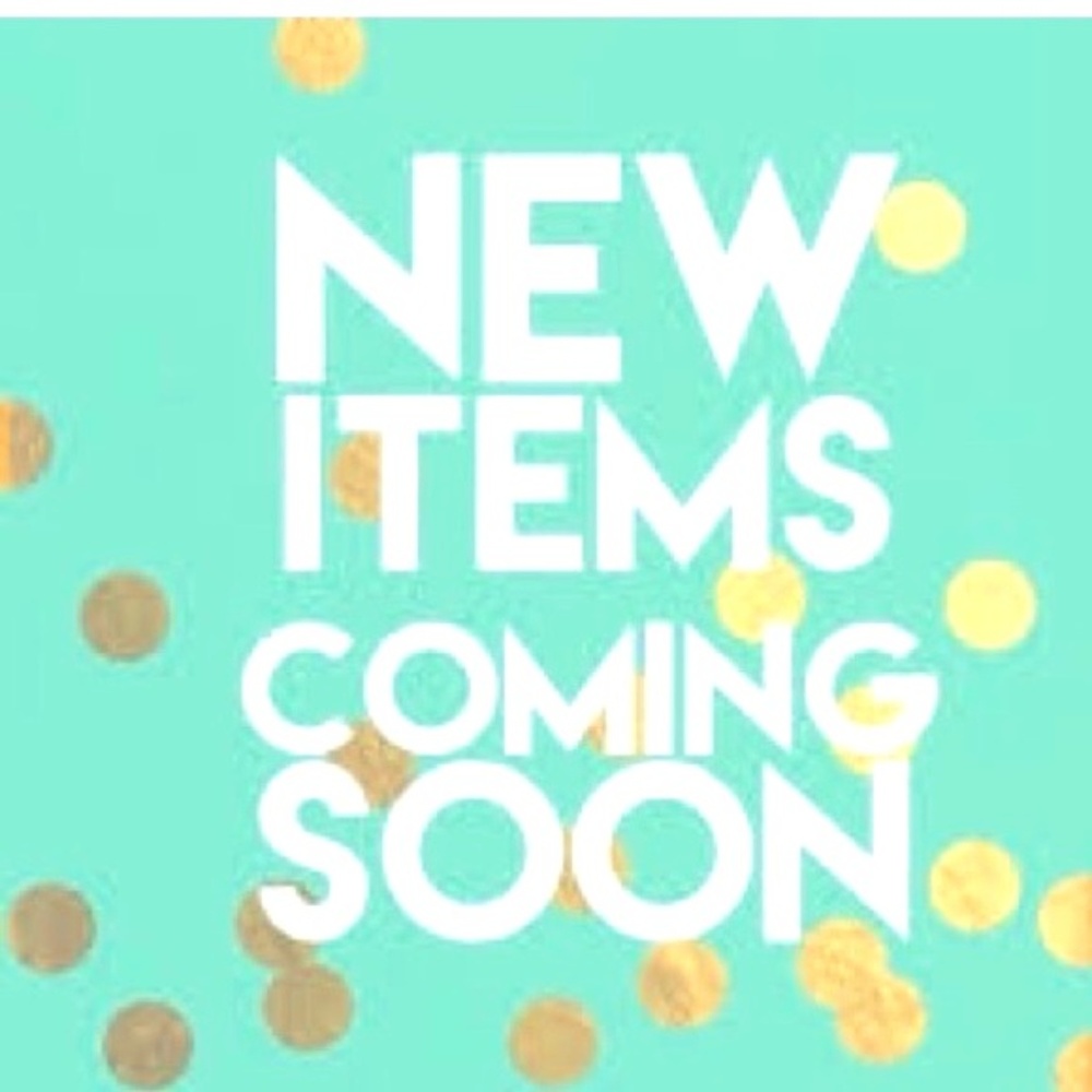 New Items Coming Tonight and Tomorrow